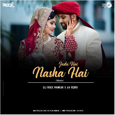 Jadu Hai Nasha Hai (Love Remix) - Dj Rock Mankar X AV Remix